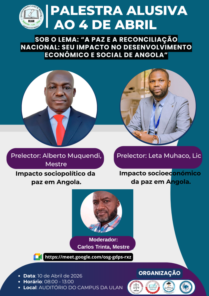 Palestra alusiva ao 4 de Abril, dia da Paz e Reconciliação Nacional de Angola 1 PALESTRA ACADÉMICA – 4 DE ABRIL